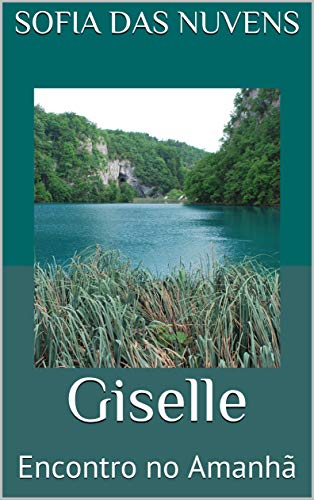 Capa do livro: Giselle: Encontro no Amanhã - Ler Online pdf