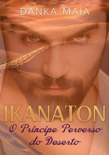 Livro PDF Ikanaton: O Príncipe Perverso Do Deserto