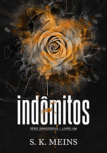 Capa do livro: Indômitos (Dangerous Livro 1) - Ler Online pdf