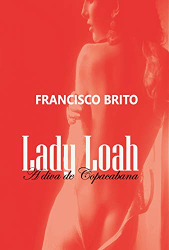 Livro PDF LADY LOAH, A DIVA DE COPACABANA: lADY LOAH, A DIVA