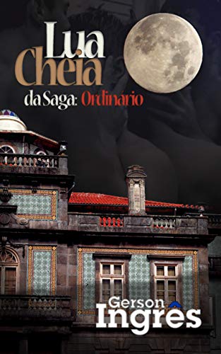 Capa do livro: Lua Cheia (Ordinário Livro 1) - Ler Online pdf