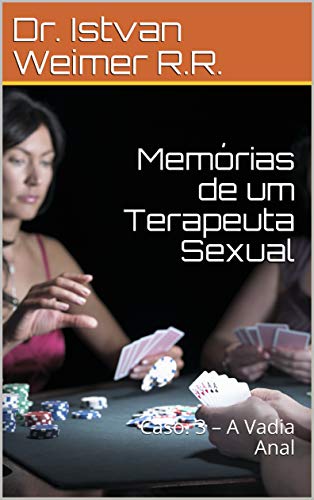 Livro PDF Memórias de um Terapeuta Sexual: Caso. 3 – A Vadia Anal