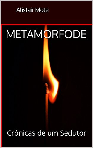 Livro PDF: Metamorfode: Crônicas de um Sedutor (Dino Marlowe Livro 1)
