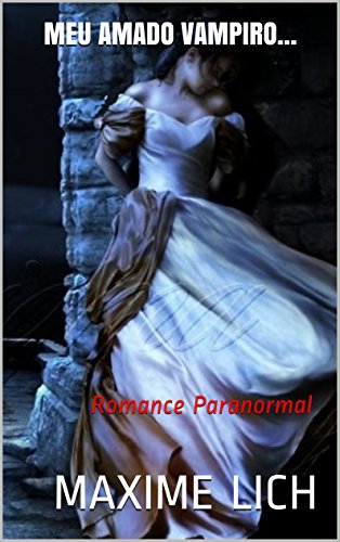 Capa do livro: Meu amado vampiro…: Romance Paranormal - Ler Online pdf
