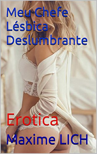 Livro PDF Meu Chefe Lésbica Deslumbrante: Erotica