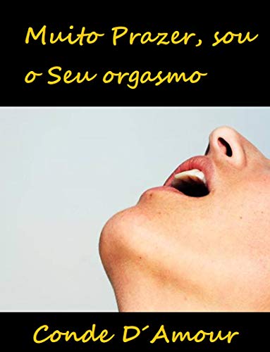 Capa do livro: Muito Prazer, sou o Seu Orgasmo - Ler Online pdf