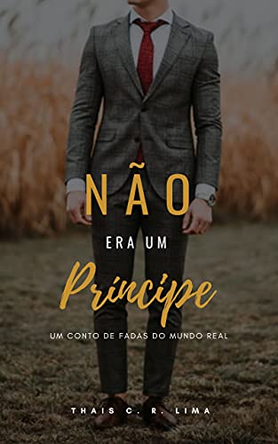 Capa do livro: Não era um príncipe: Um conto de fadas do mundo real - Ler Online pdf