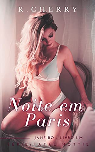 Livro PDF: Noite em Paris : Série Fatal Hottie – livro 01