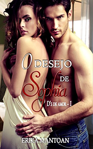 Capa do livro: O desejo de Sophia (D’s de Amor Livro 1) - Ler Online pdf