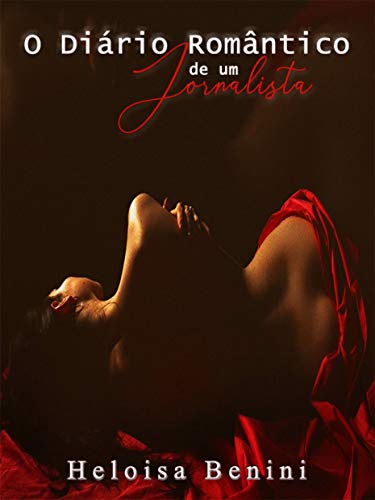 Capa do livro: O Diário Romântico de um Jornalista: Romance - Ler Online pdf