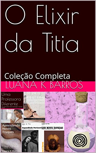 Capa do livro: O Elixir da Titia: Coleção Completa - Ler Online pdf
