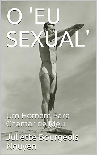 Capa do livro: O ‘EU SEXUAL’: Um Homem Para Chamar de Meu - Ler Online pdf