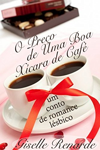 Livro PDF O Preço de Uma Boa Xícara de Café: um conto de romance lésbico.