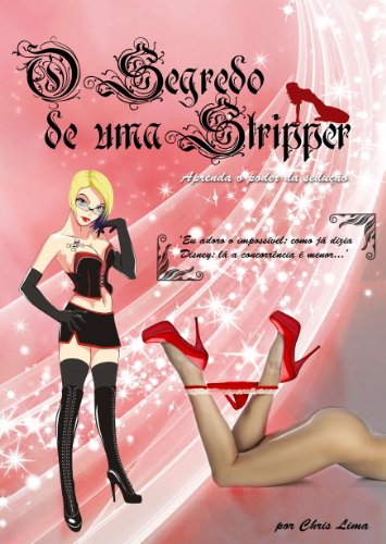 Livro PDF: O Segredo de Uma Stripper (Aprenda o Poder da Sedução Livro 1)