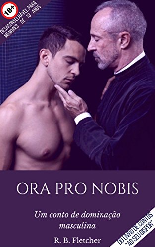 Capa do livro: Ora Pro Nobis: Um conto de dominação masculina (Ao Seu Dispor) - Ler Online pdf