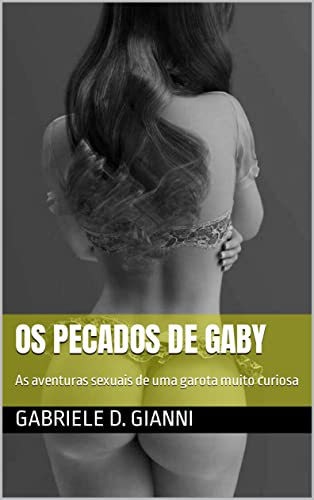 Capa do livro: Os Pecados de Gaby: As aventuras sexuais de uma garota muito curiosa - Ler Online pdf