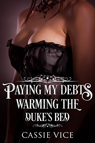 Livro PDF: Pagando Minhas Dívidas: Aquecendo A Cama Do Duque (Regency Romantic BDSM Livro 1)