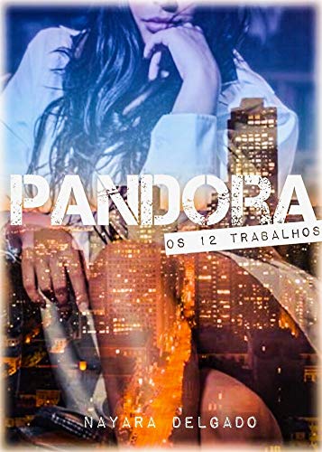 Livro PDF: Pandora: Os 12 trabalhos (Volume único)
