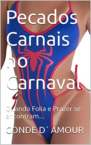 Capa do livro: Pecados Carnais no Carnaval: Quando Folia e Prazer se encontram… - Ler Online pdf