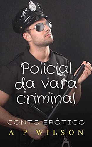 Livro PDF Policial da Vara Criminal [Conto Erótico]