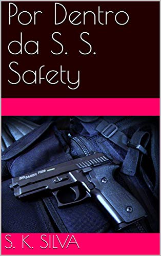 Capa do livro: Por Dentro da S. S. Safety - Ler Online pdf