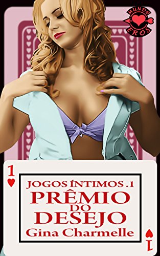 Livro PDF PRÊMIO DO DESEJO: JOGOS ÍNTIMOS.1 (Mundo Eros)