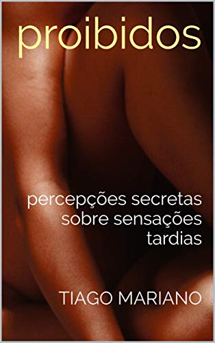 Capa do livro: proibidos: percepções secretas sobre sensações tardias - Ler Online pdf