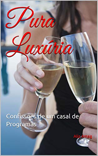 Capa do livro: Pura Luxúria: Confissões de um casal de Programas (1) - Ler Online pdf