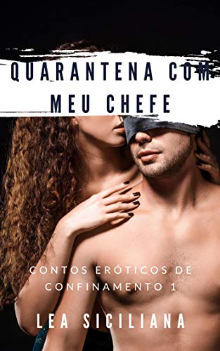 Livro PDF: Quarantena Com Meu Chefe: conto erotico (Romances de confinamento)