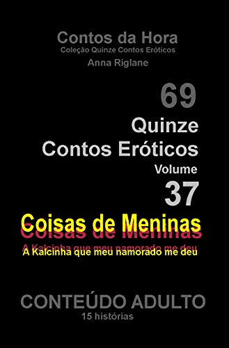 Capa do livro: Quinze Contos Eróticos 37 – Coisas de Meninas (Coleção Quinze Contos Eróticos) - Ler Online pdf