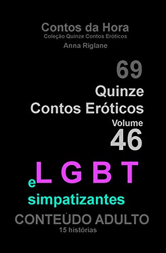 Capa do livro: Quinze Contos Eroticos 46 LGBT e simpatizantes (Coleção Quinze Contos Eroticos) - Ler Online pdf