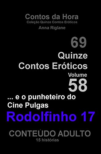 Capa do livro: Quinze Contos Eroticos 58 Rodolfinho 17… e o punheteiro do Cine Pulgas (coleção quinze contos Eróticos) - Ler Online pdf