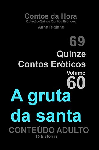Livro PDF Quinze Contos Eroticos 60 A Gruta da Santa (Coleção Quinze Contos Eróticos)