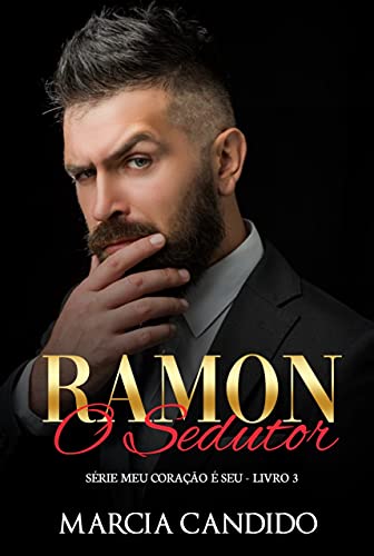 Capa do livro: Ramon O Sedutor – Série Meu Coração é Seu – Livro 3 - Ler Online pdf