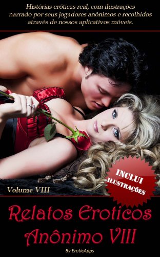 Livro PDF: Relatos Eroticos Anônimo VIII (Histórias de Sexo Anônimo Livro 8)