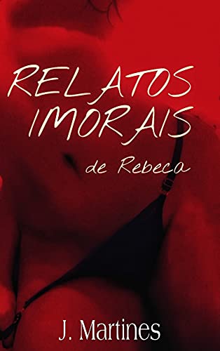 Livro PDF: Relatos Imorais de Rebeca