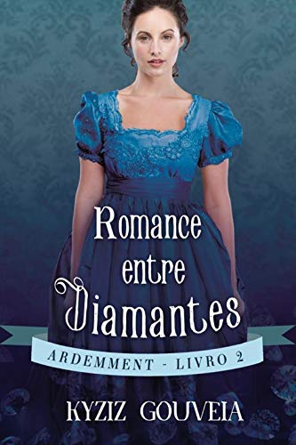 Livro PDF: Romance Entre Diamantes – Ardemment 02