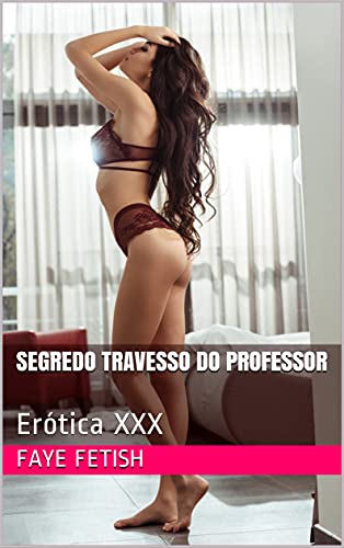 Livro PDF Segredo Travesso do Professor : Erótica XXX