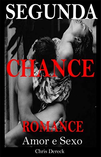 Livro PDF: Segunda Chance: Romance Amor e Sexo