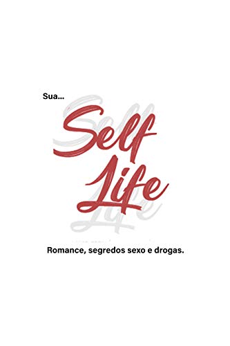 Capa do livro: Self Life: Romances, segredos, sexo e crimes (1) - Ler Online pdf