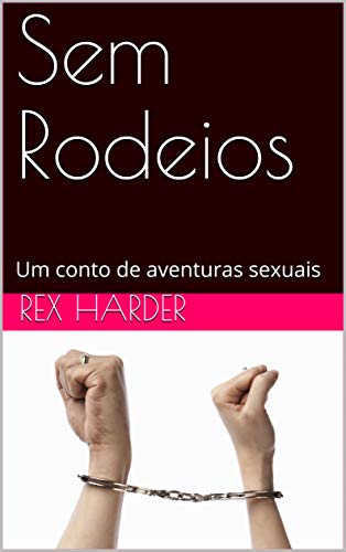 Livro PDF: Sem Rodeios: Um conto de aventuras sexuais