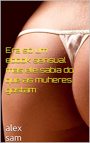 Capa do livro: SEXO, USE CAMISINHA Era só um book sensual mas ele sabia do que as muheres gostam - Ler Online pdf