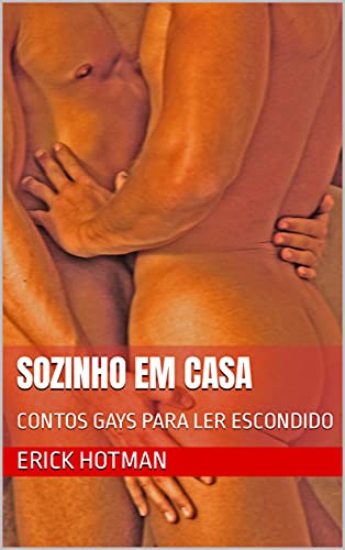 Capa do livro: SOZINHO EM CASA: CONTOS GAYS PARA LER ESCONDIDO - Ler Online pdf