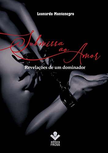 Capa do livro: Submissa ao Amor – Revelações de um dominador: BDSM como ele é - Ler Online pdf