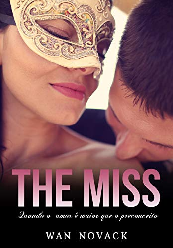 Capa do livro: The Miss: Quando o amor é maior que o preconceito - Ler Online pdf
