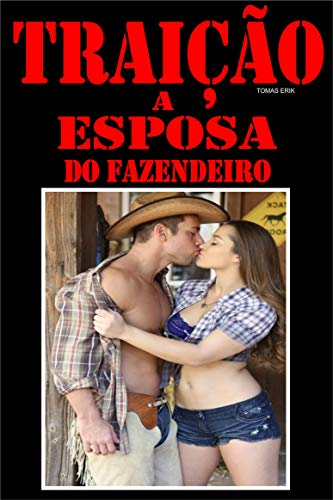Capa do livro: Traição A Esposa do Fazendeiro: Sexo Traição Submissão - Ler Online pdf