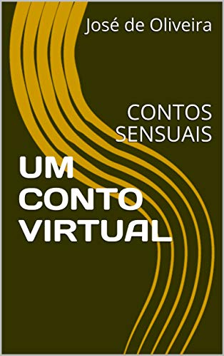 Capa do livro: UM CONTO VIRTUAL: CONTOS SENSUAIS - Ler Online pdf