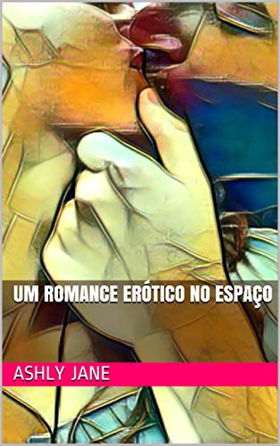 Capa do livro: Um romance erótico no espaço - Ler Online pdf