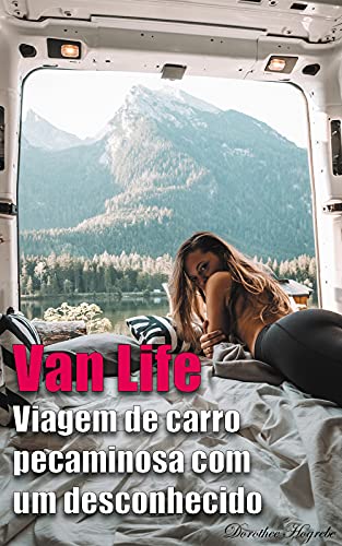Livro PDF Van Life – Viagem de carro pecaminosa com um desconhecido [Novella]: Aventura em cada esquina (18+)