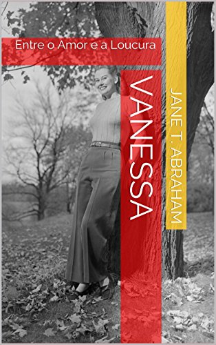 Capa do livro: Vanessa: Entre o Amor e a Loucura - Ler Online pdf